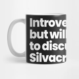 Introverted but willing to discuss Silvacre - Amy Silva and Kirsten Longacre Mug